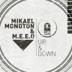 Mikael Monoton & M.E.E.O - Up & Down
